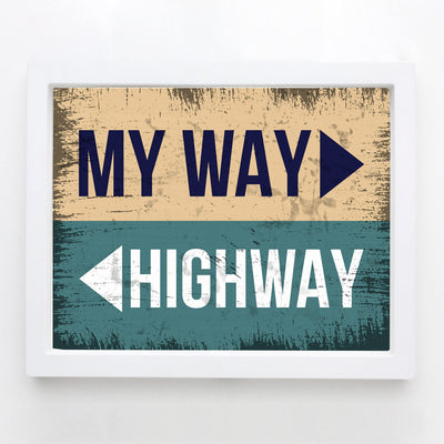 My Way-Or The Highway Funny Wall Art Sign -10 x 8" Sarcastic Wall Print-Ready to Frame. Replica Distressed Sign Print. Humorous Decor for Home-Office-Shop-Bar-Cave. Perfect Desk Sign! Fun Gift!