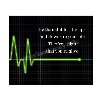 Be Thankful for the Ups and Downs In Life Inspirational Quotes Wall Art -10 x 8" Modern Poster Print w/Heartbeat Image-Ready to Frame. Positive Home-Office-School Decor. Great Advice for All!