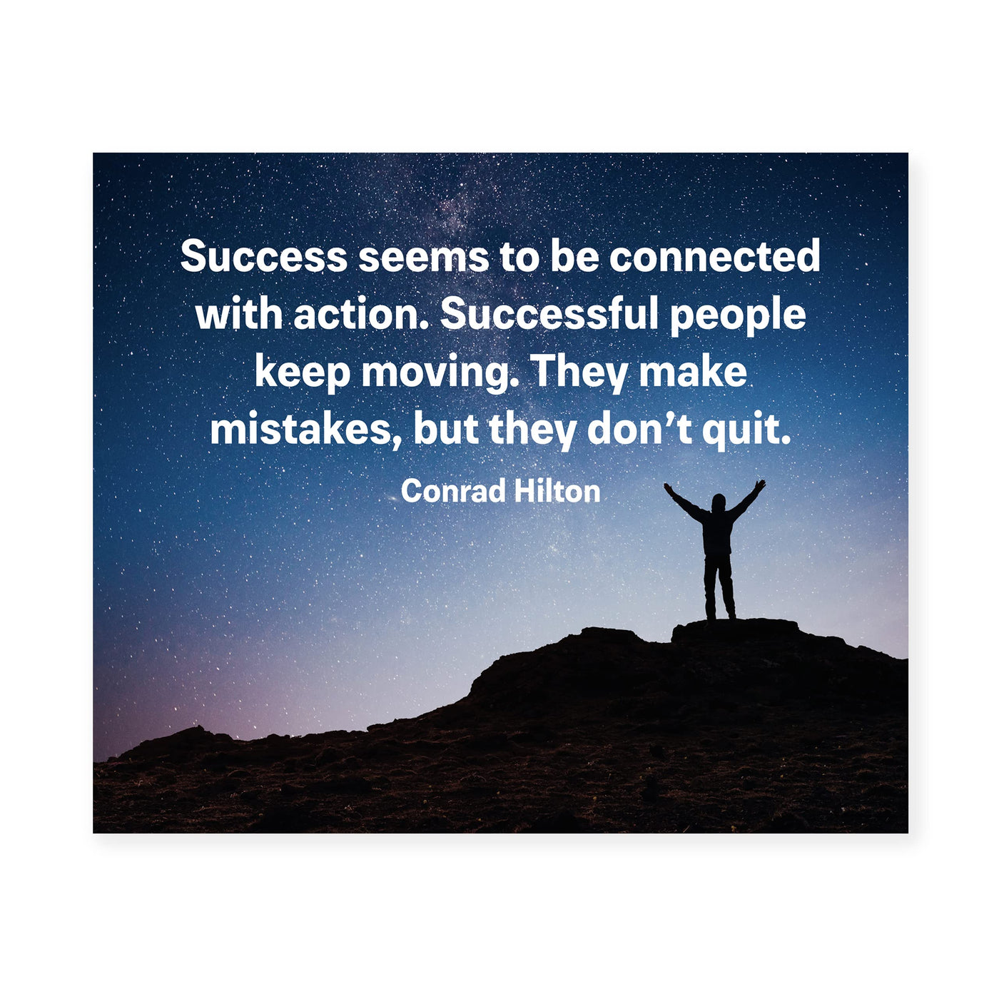 Conrad Hilton-"Success Connected With Action" Motivational Quotes Wall Art Decor-10 x 8" Starry Night Picture Print -Ready to Frame. Inspirational Home-Office-Work Decor. Great Gift of Motivation!