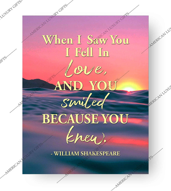 Shakespeare Quotes-"When I Saw You I Fell In Love"-Literary Wall Art Sign. 8 x 10" Romantic Ocean Sunset Poster Print-Ready to Frame. Inspirational Home-Bedroom-Office Decor. Great Wedding Gift!