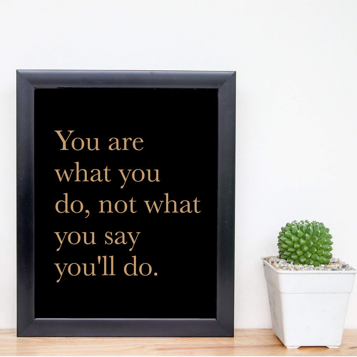 ?You Are What You Do-Not What You Say You&