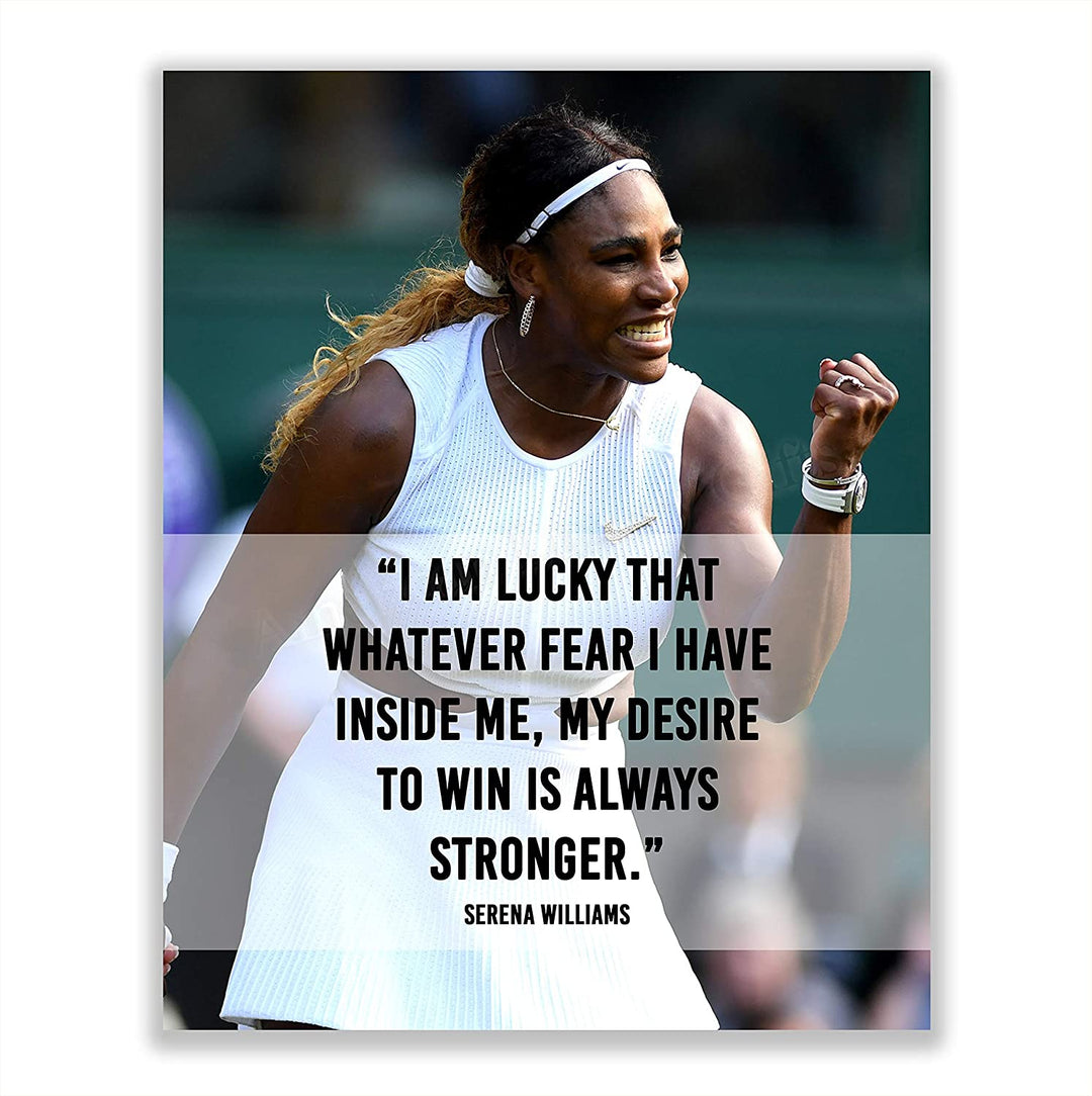 Serena Williams Quotes-"My Desire To Win Is Always Stronger"- 8 x 10"