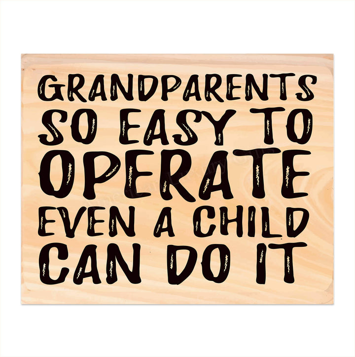 Grandparents-So Easy to Operate-Even a Child Can Do It -10 x 8" Humorous Poster Print-Ready to Frame. Funny Typographic Wall Print w/Replica Wood Design. Ideal Home-Office-Studio-Guest Room Decor.