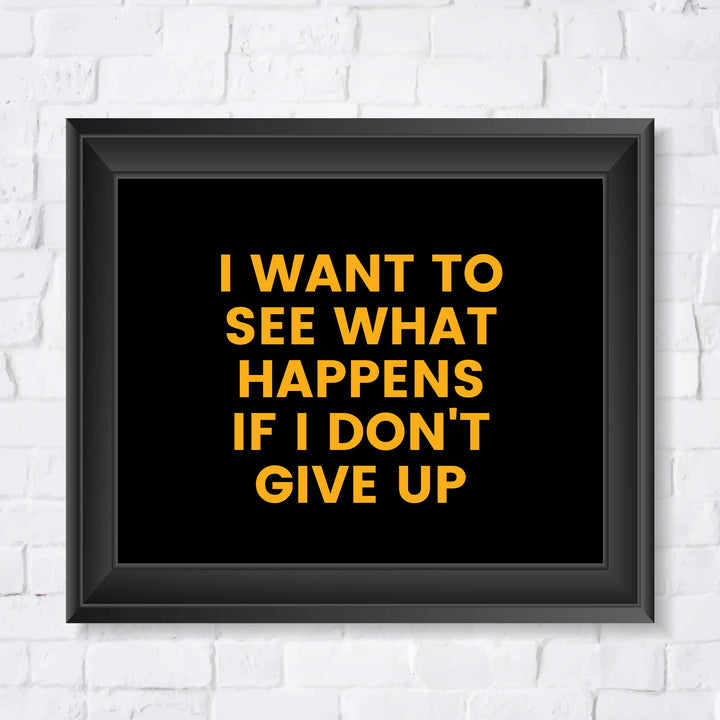 ?I Want to See What Happens If I Don&