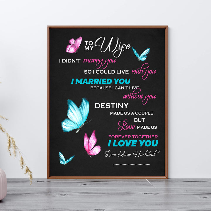 To My Wife -Together Forever -Your Husband Inspirational Quotes Wall Art Decor -11 x 14" Love &amp; Marriage Poster Print w/Butterfly Images -Ready to Frame. Romantic Wedding &amp; Anniversary Gift!