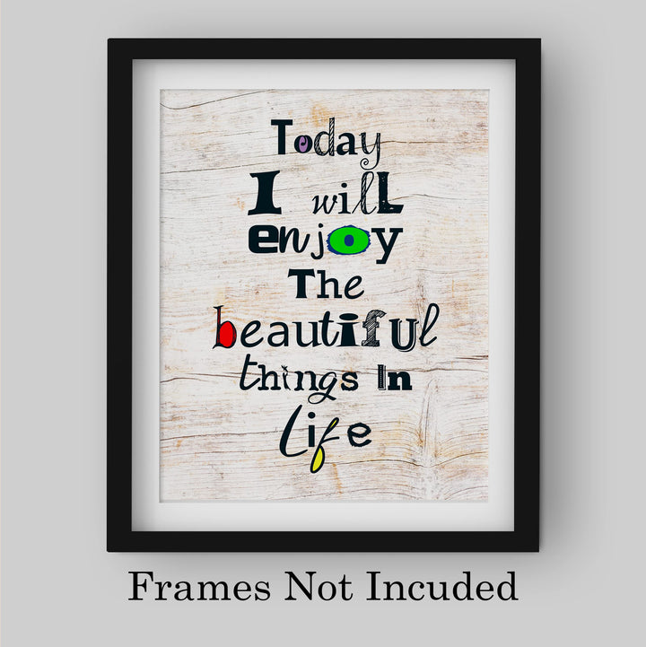 Today I Will Enjoy the Beautiful Things in Life Inspirational Wall Art Sign- 8 x 10" Distressed Wood Design Print -Ready to Frame. Home-Office-School-Motivational Decor. Great Gift for Inspiration.