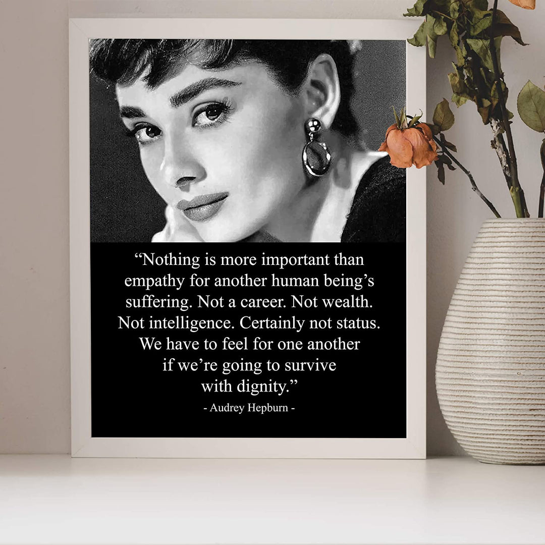 "Nothing Is More Important Than Empathy"-Audrey Hepburn Quotes- 8 x 10"