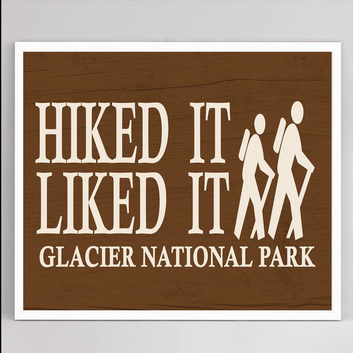 Glacier National Park-Hiked It, Liked It-Rustic Wall Decor Print- 10 x 8" Funny Outdoors Print-Ready to Frame. Replica Distressed Wood Design for Home-Cabin-Deck-Lodge-Lake. Printed on Photo Paper.