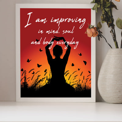 I am Improving Mind-Soul-Body Inspirational Quotes Wall Art -8 x 10" Sunrise Silhouette Print w/Yoga Pose Meditation Image -Ready to Frame. Positive Home-Office-Spiritual Decor. Great Reminder!