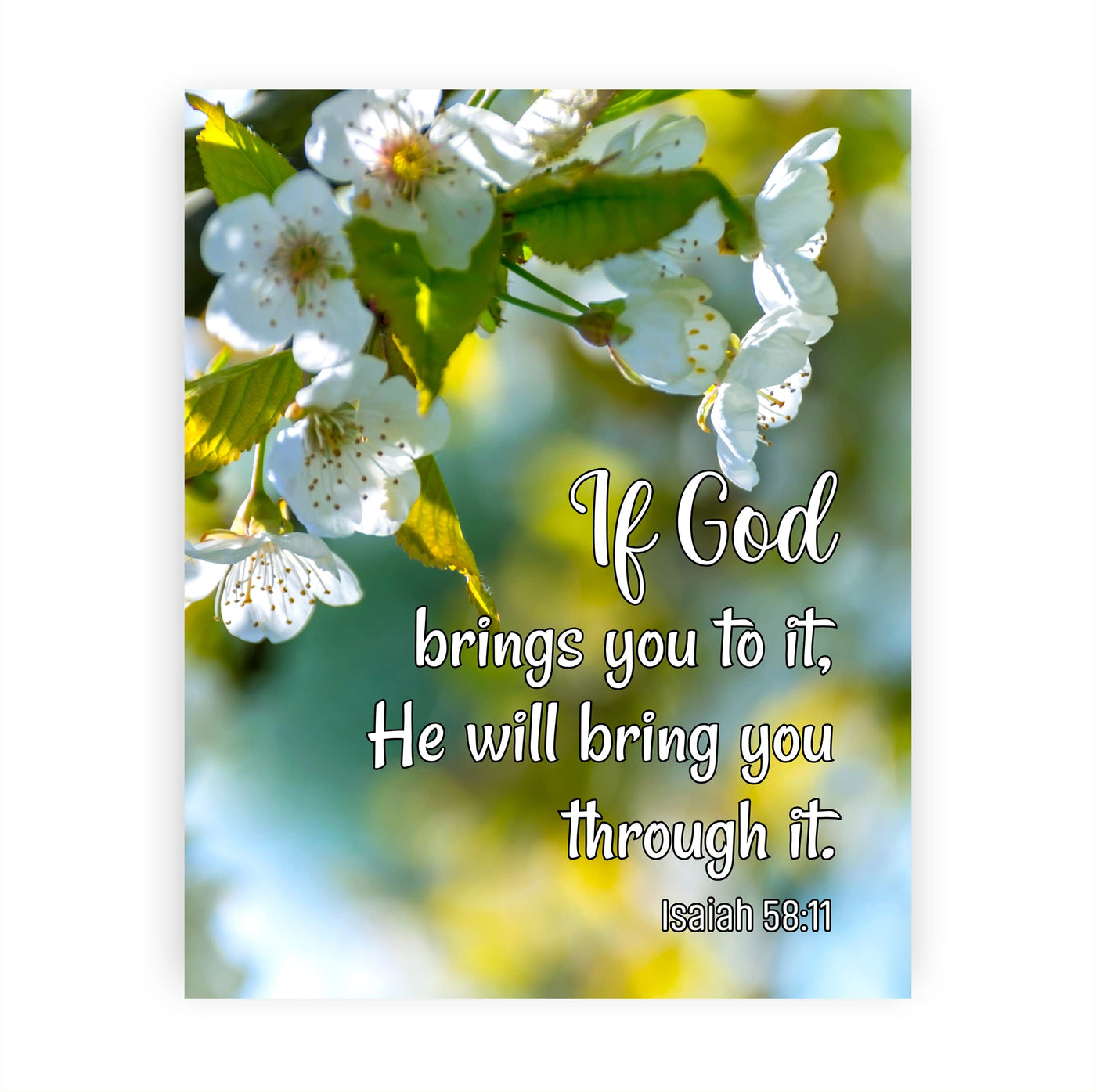 If God Brings You To It-He Will Bring You Through It-Isaiah 58:11- Bible Verse Wall Art -8 x 10"-Floral Scripture Wall Print -Ready to Frame. Inspirational Home-Office-Christian-Faith Decor!