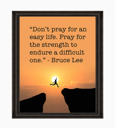 Bruce Lee-"Pray for the Strength to Endure A Difficult Life" Motivational Quotes Wall Art -8 x 10" Mountain Sunset Print-Ready to Frame. Home-Office-School-Gym Decor. Great Sign for Motivation!