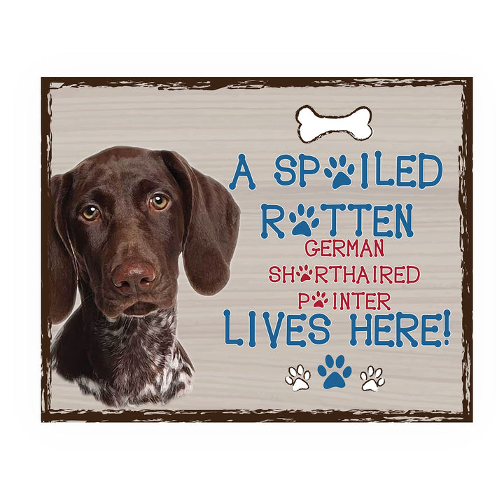German Pointer-Dog Poster Print-10 x 8" Wall Decor Sign-Ready To Frame."A Spoiled Rotten German Shorthair Pointer Lives Here". Perfect Pet Wall Art for Home-Kitchen-Cave-Bar-Garage. Great Gift!