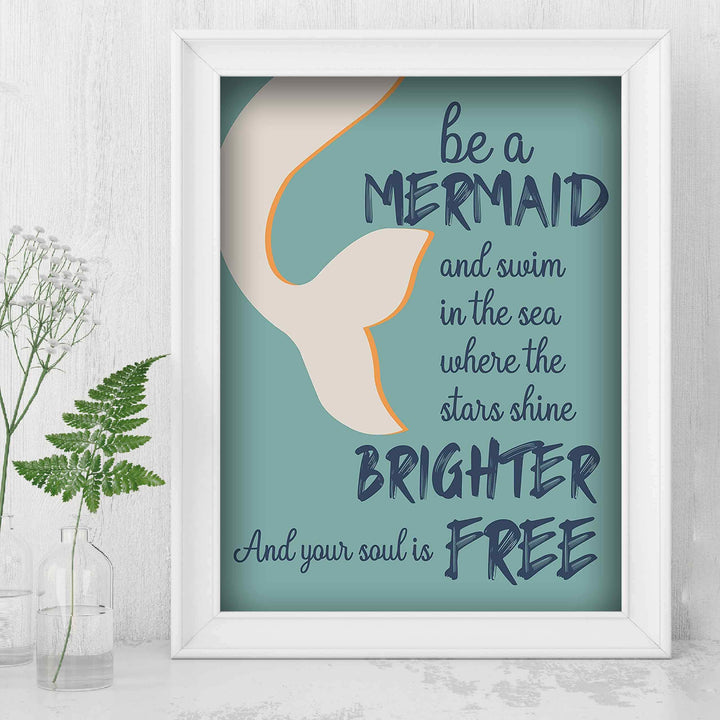 Be a Mermaid-Swim in the Sea Inspirational Beach Sign -8 x 10" Wall Print-Ready to Frame. Nautical Art Print w/Mermaid Tail Image. Home-Girls Bedroom-Ocean Themed Decor. Great for the Beach House!