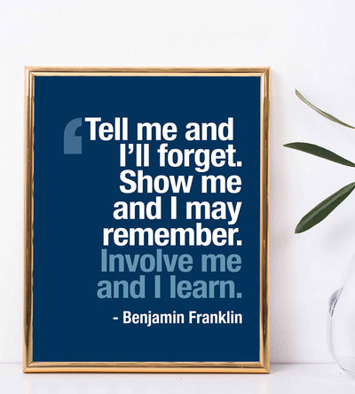 Benjamin Franklin Quotes-?Involve Me & I Learn?-8 x 10" Inspirational Wall Art. Modern Typographic Poster Print-Ready to Frame. Perfect Home-Office-Classroom-Library D?cor. Great Gift of Motivation!