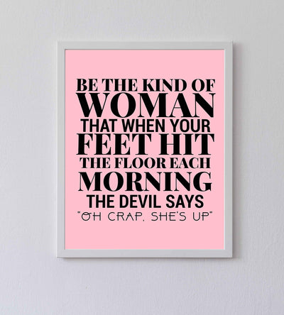 Be the Kind of Woman-Devil Says Oh Crap Funny Wall Art Sign -8 x 10" Fierce Motivational Poster Print-Ready to Frame. Humorous Home-Office-Studio-Dorm-Christian Decor. Great Gift of Motivation!