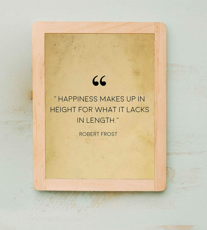 Robert Frost Quotes-"Happiness Makes Up in Height-Lacks in Length"-Poetic Wall Art Print-8 x 10" Wall Decor-Ready to Frame. Classic Typographic Poster Print. Inspirational Home-Office-Library Decor!