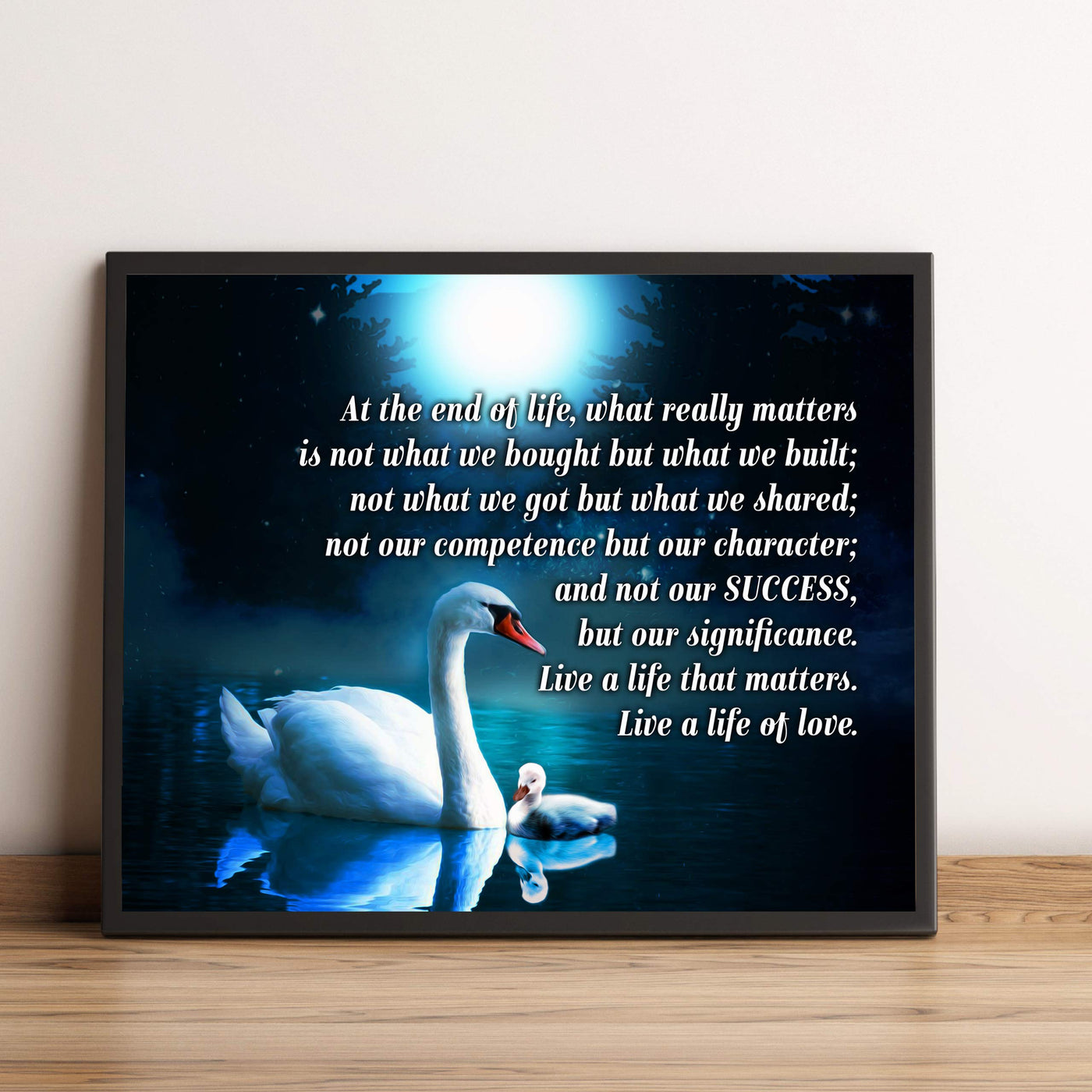 Live A Life That Matters-Live A Life of Love-Inspirational Quotes Wall Art -10 x 8" Motivational Poster Print w/Swan Images-Ready to Frame. Home-Office-Studio-Dorm Decor. Great Positive Sign!