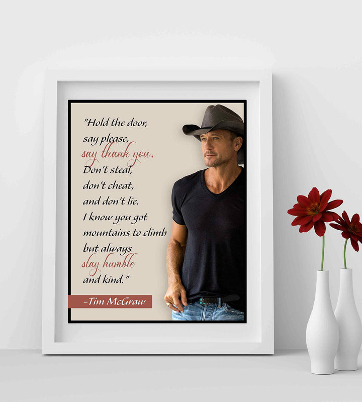 Tim McGraw Quotes-"Always Stay Humble &amp; Kind"-Inspirational Wall Art Sign-8 x 10"-Ready to Frame. Motivational Poster Print for Home-Office-Studio-School-Dorm Decor. Perfect Gift to Inspire Kindness!