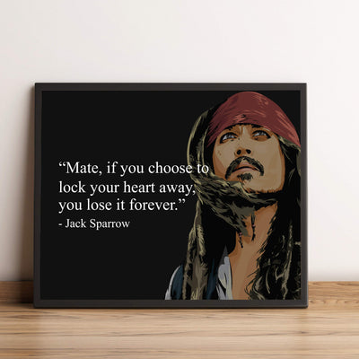 Jack Sparrow Quotes Wall Sign-?Mate-If You Choose to Lock Your Heart Away?-10 x 8" Art Wall Print- Ready to Frame. Funny Home-Office-Studio-Cave Decor. Great Gift for Pirates of the Caribbean Fans!