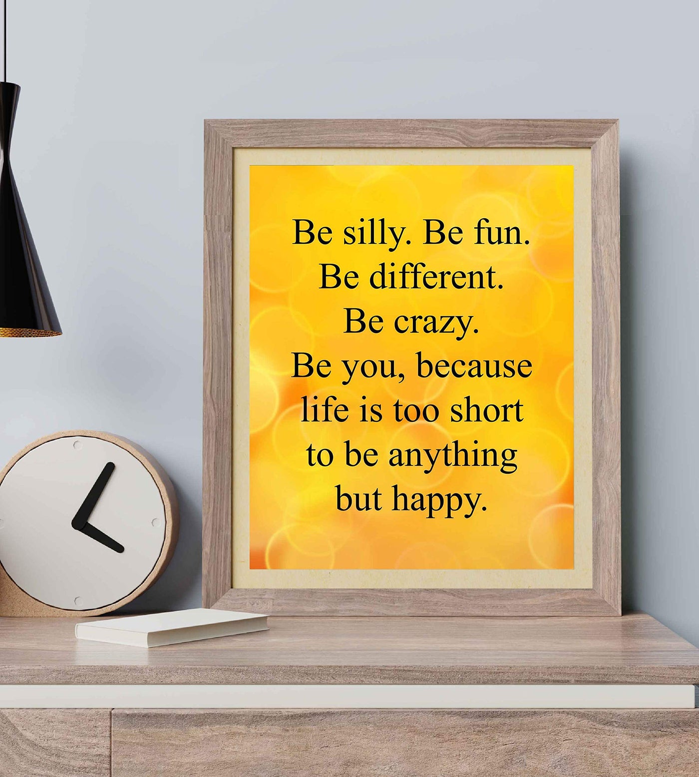 Be Silly-Life Too Short to Be Anything But Happy-Inspirational Quotes Wall Art Sign- 8 x 10" Modern Poster Print-Ready to Frame. Motivational Home-Office-School Decor. Great Positive Gift for All!