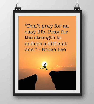 Bruce Lee-"Pray for the Strength to Endure A Difficult Life" Motivational Quotes Wall Art -8 x 10" Mountain Sunset Print-Ready to Frame. Home-Office-School-Gym Decor. Great Sign for Motivation!