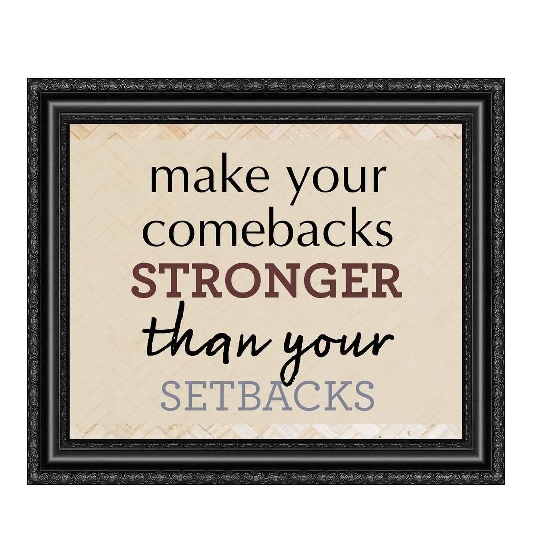 Make Your Comebacks Stronger Than Setbacks-Motivational Quotes Wall Art Print -10 x 8" Ready to Frame. Inspirational Home-Office-Classroom-Teen-Success Decor. Perfect Sign For Teachers &amp; Graduates!
