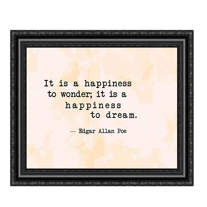 Edgar Allan Poe Quotes Wall Art-"It Is a Happiness To Wonder-Dream"-10 x 8" Poetic Wall Art. Distressed Parchment Print-Ready To Frame. Modern Home-Office-School Decor. Great Art Gift for Poetry Fans.