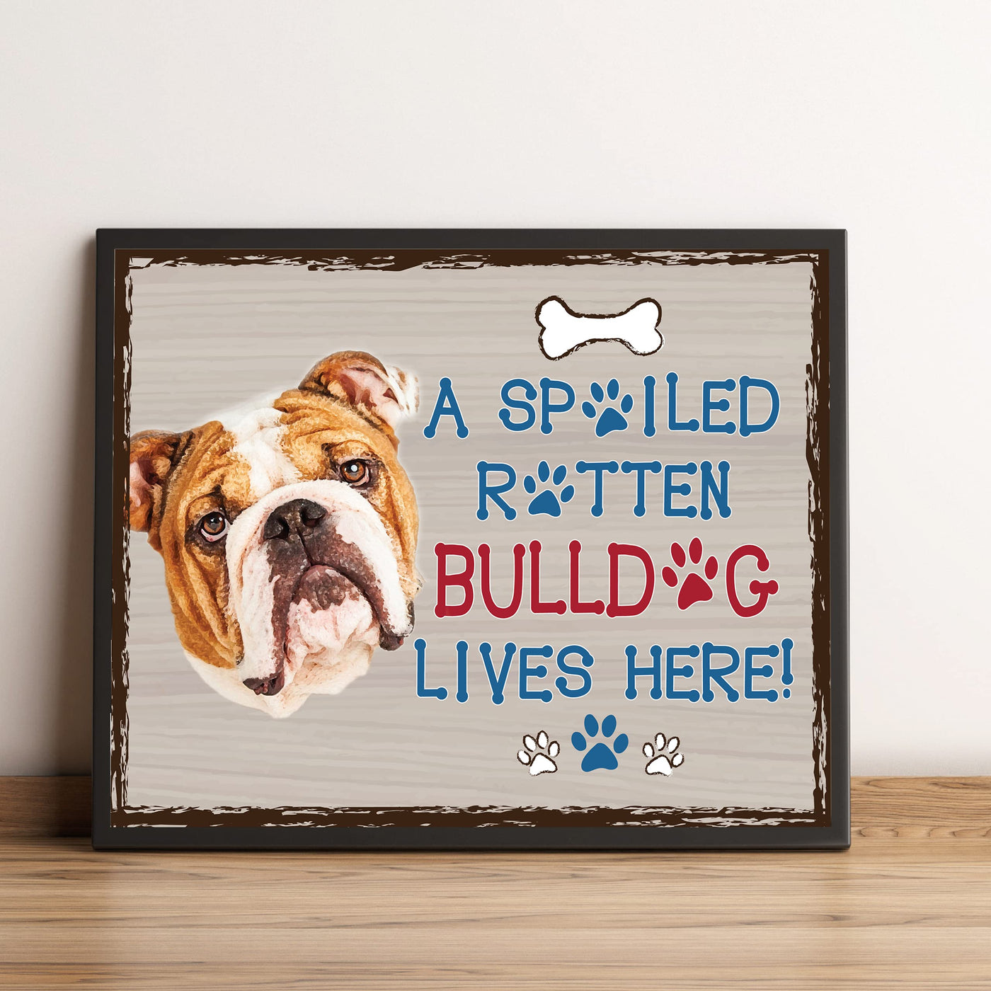 Bulldog-Dog Poster Print- 10 x 8" Wall Decor Sign-Ready To Frame."A Spoiled Rotten Bulldog Lives Here". Perfect Pet Wall Art for Home-Kitchen-Cave-Bar-Garage. Great Gift for All Bulldog Lovers.