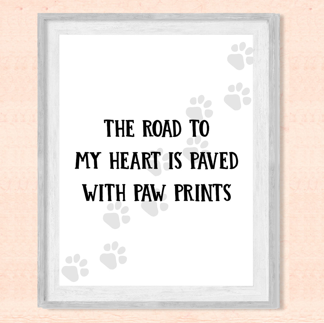 The Road to My Heart Is Paved With Paw Prints- Funny Dog &amp; Cat Wall Art Sign- 8 x 10" Modern Wall Decor Print -Ready to Frame. Perfect Home-Office-Vet Clinic Decor. Great Gift for Pet Owners!