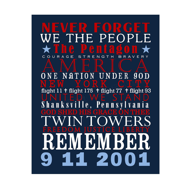 Never Forget: 9-11-2001-Patriotic Memorial Wall Art Decor -11 x 14" American History Anniversary Poster Print-Ready to Frame. Perfect Home-Office-School-Cave-Library Decor. Display Your Respect!