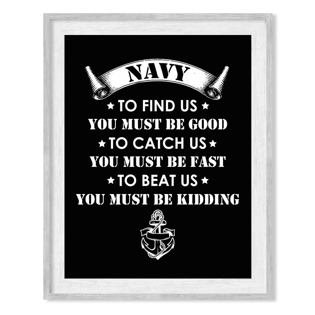 Navy -To Find Us, You Must Be Good US Navy Seal Quotes Wall Art Sign- 8 x 10" Blue Nautical Navy Logo Print -Ready To Frame. American Military Decor for Home-Office-Garage-Bar-Man Cave Decor!