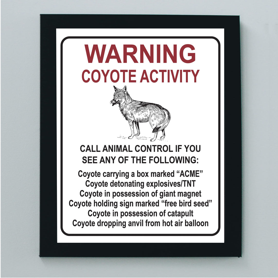 Warning - Coyote Activity Funny Wall Sign -8 x 10" Humorous Vintage Cartoons Art Print -Ready to Frame. Fun Decoration for Home-Office-Classroom-Work Decor. Great Gift - Fun Desk &amp; Cubicle Sign!