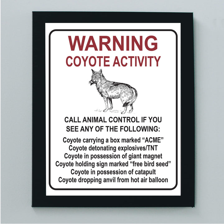 Warning - Coyote Activity Funny Wall Sign -8 x 10" Humorous Vintage Cartoons Art Print -Ready to Frame. Fun Decoration for Home-Office-Classroom-Work Decor. Great Gift - Fun Desk &amp; Cubicle Sign!