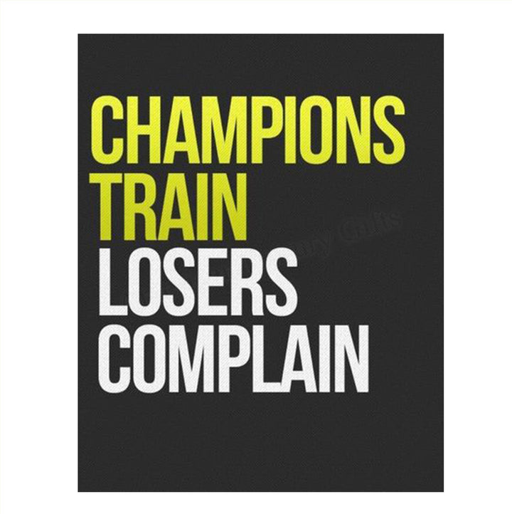 Champions Train- Losers Complain-Motivational Wall Art- 8 x 10" Poster Print-Ready to Frame. Ideal for Home, School, Gym &amp; Locker Room D?cor. Inspire &amp; Encourage Your Team &amp; Players.