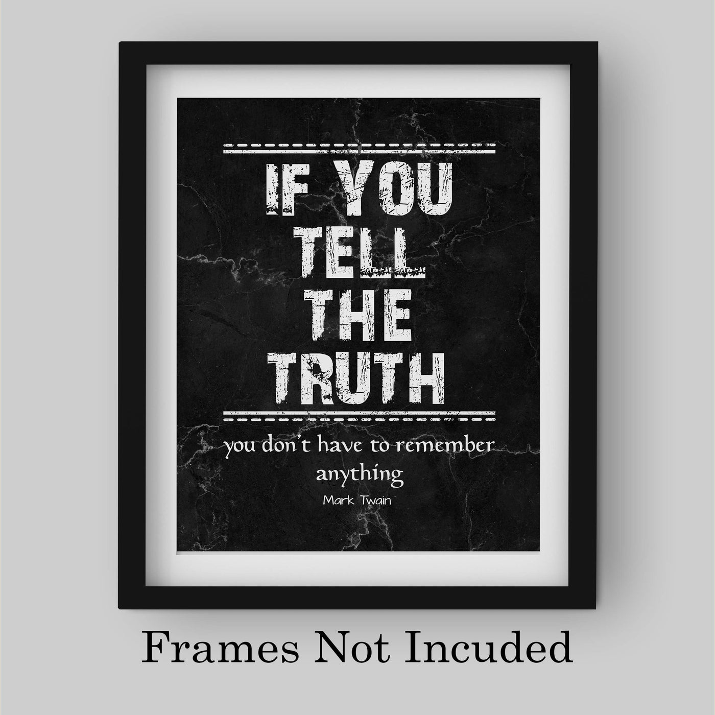 Mark Twain-"If You Tell The Truth-Don't Have Anything To Remember"-Motivational Quotes Wall Art-8 x 10" Typographic Poster Print-Ready to Frame. Inspirational Home-Office-Classroom-Dorm-Cave Decor!