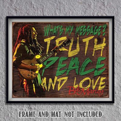 Bob Marley- Quotes Wall Art-"Message-Truth, Peace & Love"- 8 x 10"