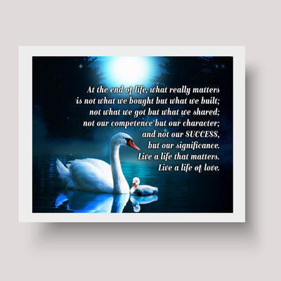 Live A Life That Matters-Live A Life of Love-Inspirational Quotes Wall Art -10 x 8" Motivational Poster Print w/Swan Images-Ready to Frame. Home-Office-Studio-Dorm Decor. Great Positive Sign!