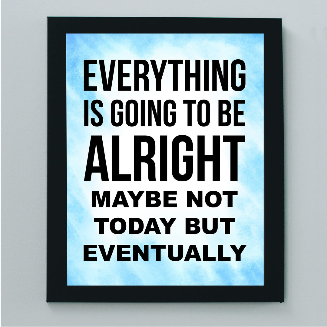 Everything Is Going to Be Alright Inspirational Quotes Wall Art -8 x 10" Motivational Typography Print -Ready to Frame. Positive Decoration for Home-Office-School Decor. Great Gift and Reminder!
