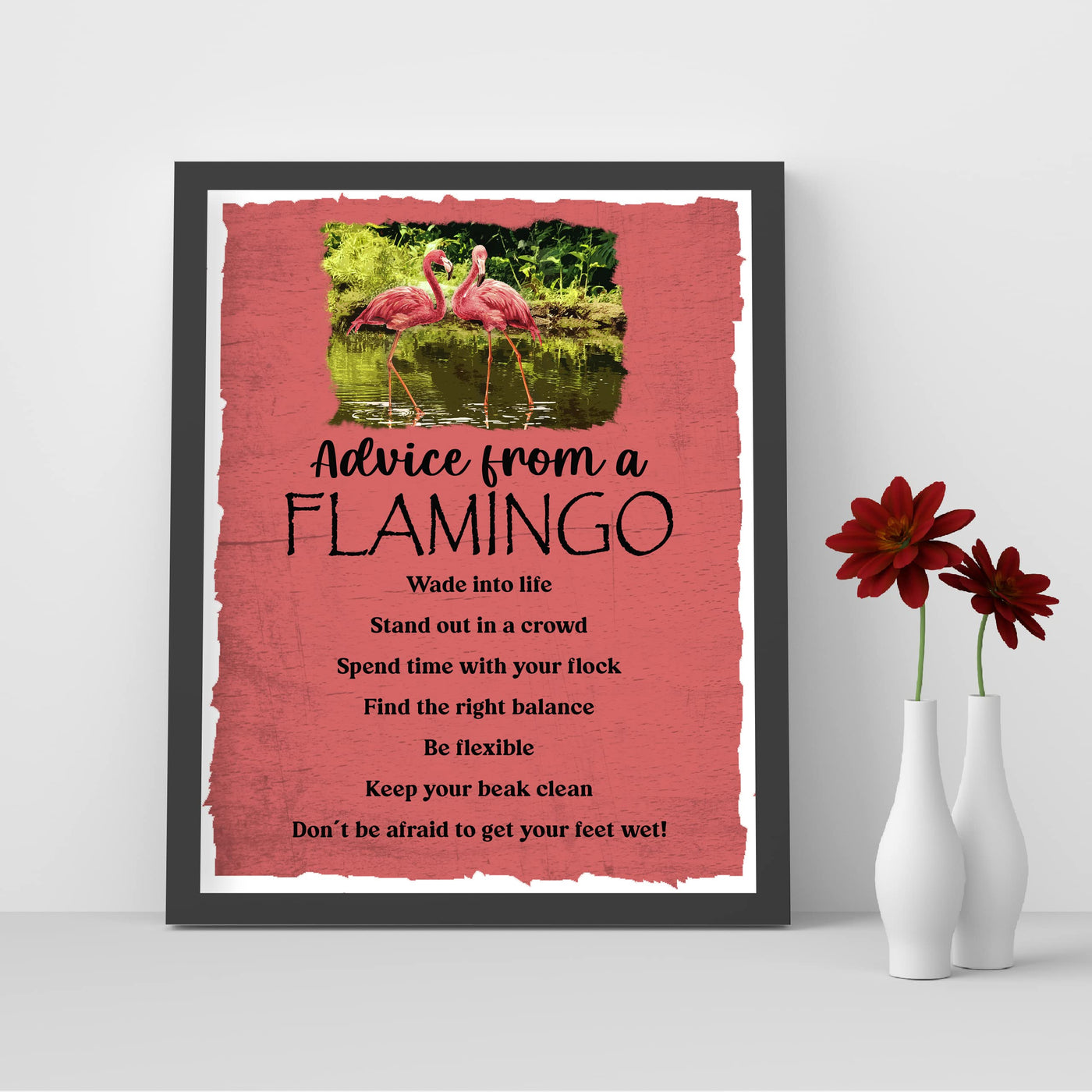 Advice from a Flamingo Funny Quotes Wall Sign-8 x 10" Inspirational Pink Flamingos Art Print -Ready to Frame. Motivational Decor for Home-Office-Desk-School. Fun Gift! Great Life Lessons for All!