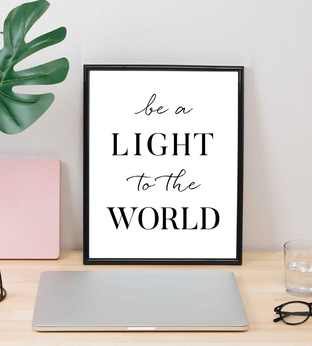Be a Light to the World-Inspirational Quotes Wall Art-8 x 10" Spiritual Typographic Poster Print-Ready to Frame. Positive Home-Office-Christian-Classroom Decor. Great Gift of Motivation for All!