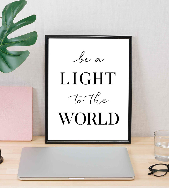 Be a Light to the World-Inspirational Quotes Wall Art-8 x 10" Spiritual Typographic Poster Print-Ready to Frame. Positive Home-Office-Christian-Classroom Decor. Great Gift of Motivation for All!
