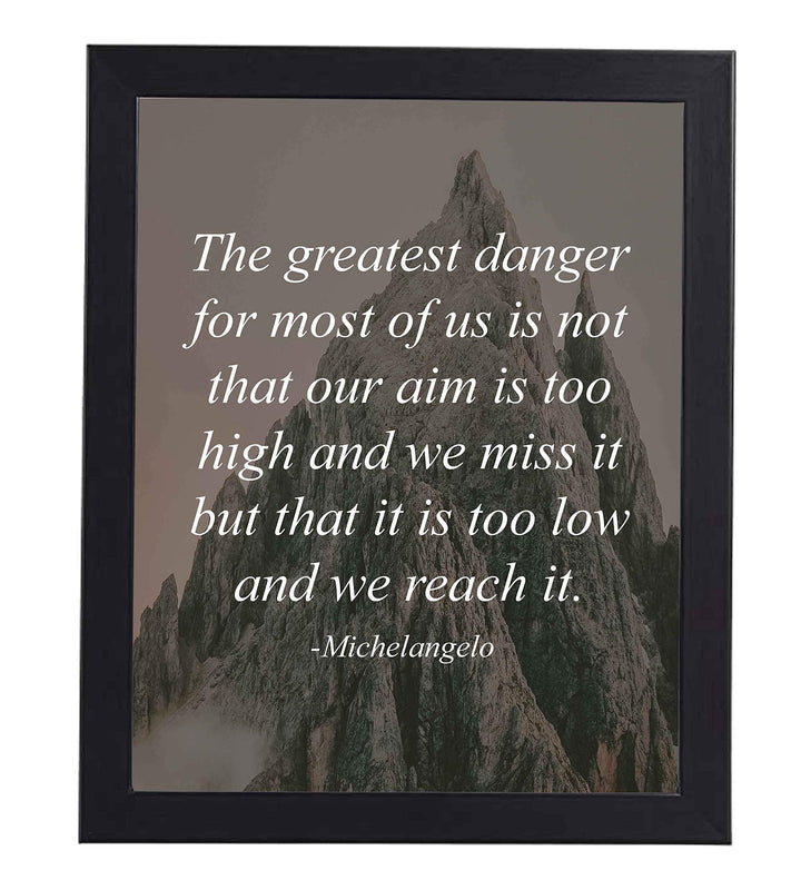 Michelangelo Quotes Wall Art- ?The Greatest Danger for Most of Us? -8 x 10" Motivational Poster Print- Ready to Frame. Home-Office-School-Library Decor. Perfect Gift for Motivation &amp; Inspiration!