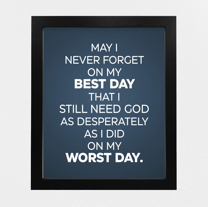 Never Forget On My Best Day-Still Need God Inspirational Quotes Wall Art-8x10" Modern Christian Print-Ready to Frame. Typographic Design. Positive Home-Office-Church Decor. Great Gift of Faith!