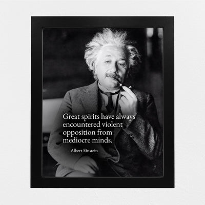 Albert Einstein Quotes-"Great Spirits Have Always Encountered Violent Opposition" Motivational Wall Art -8 x 10"-Ready to Frame. Inspirational Home-Office-School Decor. Great Philosophical Gift!