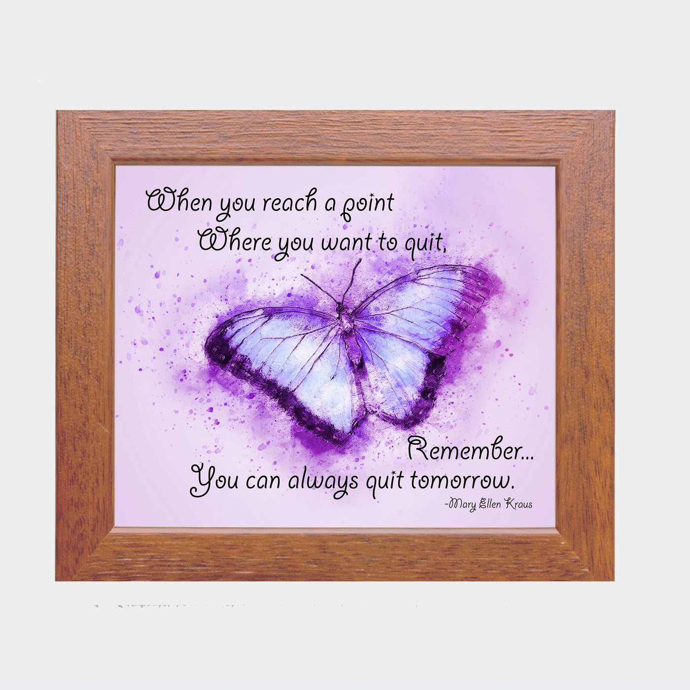 Remember, You Can Always Quit Tomorrow-Inspirational Quotes Wall Sign -10 x 8" Purple Butterfly Painting Art Print -Ready to Frame. Vintage Home-Girls Bedroom-Office-School-Teen Decor. Great Gift!