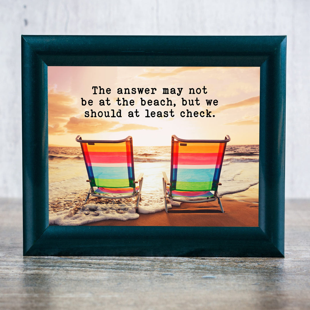 Answer May Not Be At Beach-Should At Least Check-Inspirational Ocean Themed Wall Art Decor-10x8" Funny Beach Life-Sand &amp; Sea Picture Print-Ready to Frame. Coastal Decor for Home-Office-Beach House.
