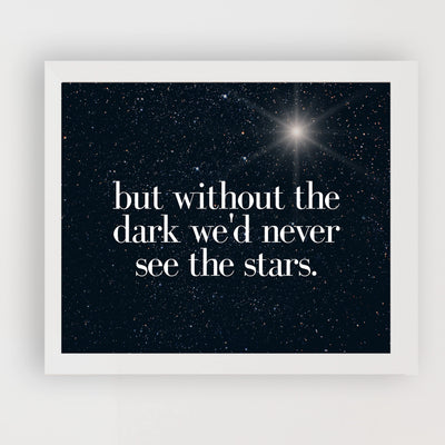 But Without the Dark We'd Never See the Stars Inspirational Quotes Wall Art -10x8" Starry Night Photo Print -Ready to Frame. Perfect Home-Office-Christian-School Decor. Great Sign for Inspiration!