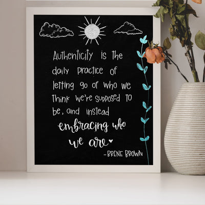 Authenticity-Embracing Who We Are-Inspirational Quotes Wall Art -8 x 10" Modern Art Print w/Replica Chalkboard Design -Ready to Frame. Motivational Home-Office-School Decor. Great Life Lesson!