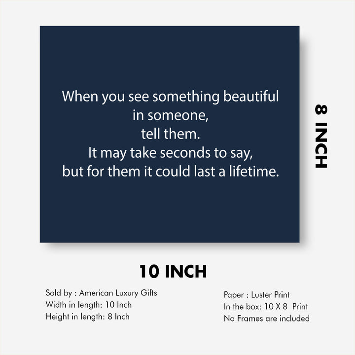 ?When You See Something Beautiful in Someone-Tell Them?-Inspirational Wall Art Sign -10 x 8" Modern Typographic Poster Print-Ready to Frame. Motivational Home-Office-Classroom Decor. Speak Kindness!