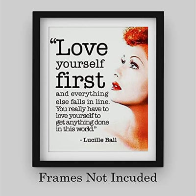 Lucille Ball Quotes-"Love Yourself First-Everything Else Falls In Line" Inspirational Wall Art Sign -8 x 10"